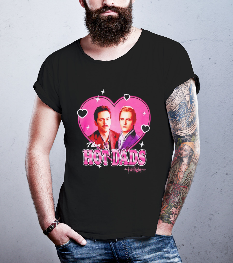 I Love Hot Dads Twilight Saga T-Shirt