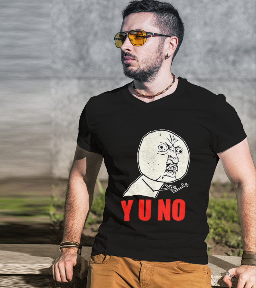 Y U No Meme Rage Face Tips Y U No Tip T-Shirt