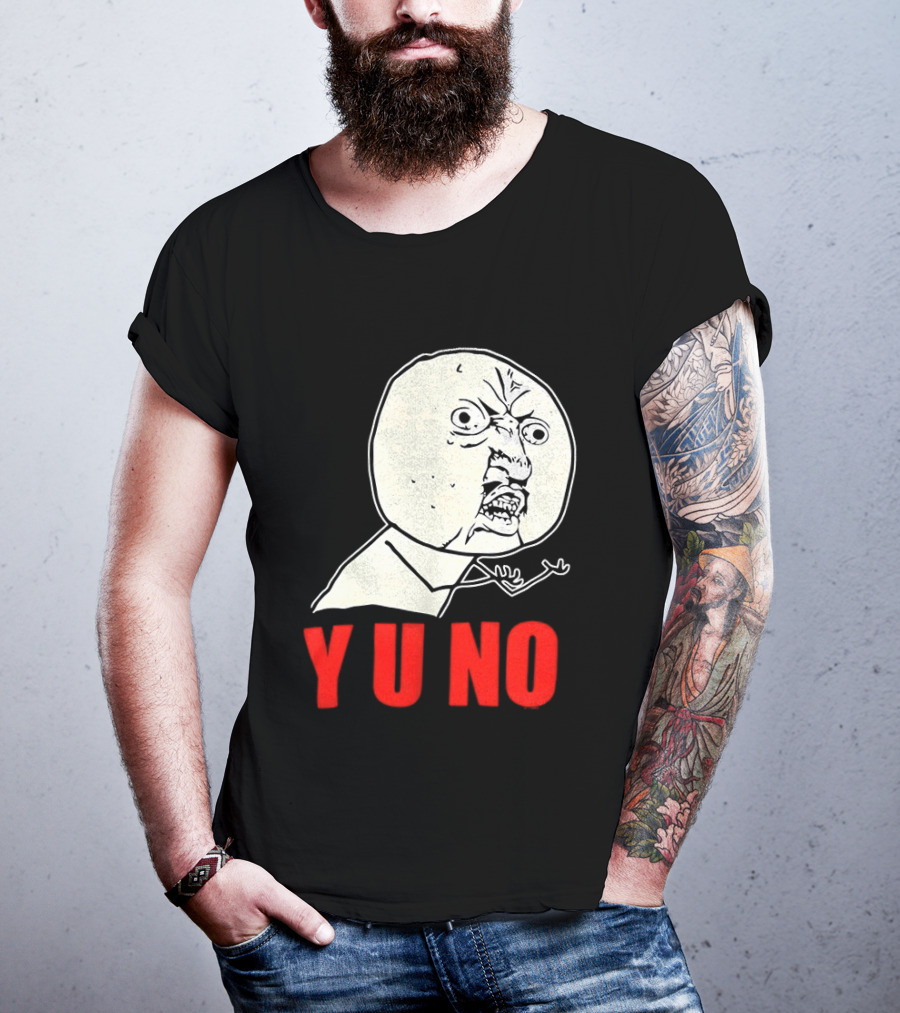 Y U No Meme Rage Face Tips Y U No Tip T-Shirt