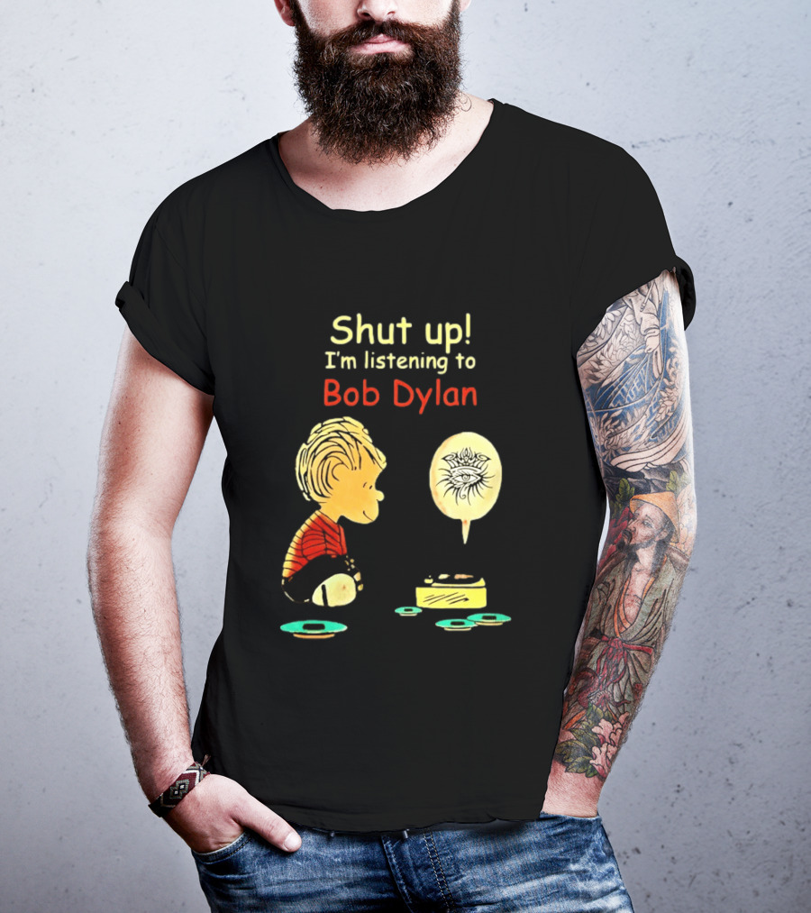 Shut Up I'm Listening To Bob Dylan Cartoon Character And Music Player T-Shirt
