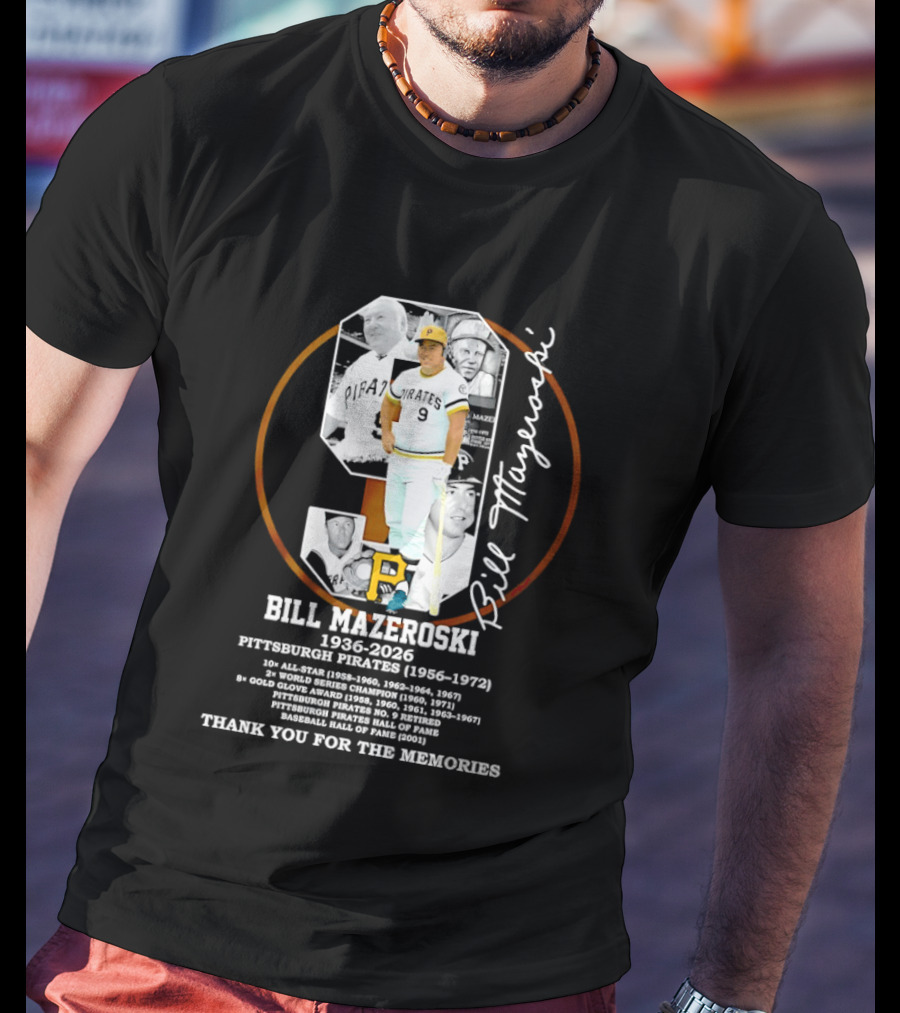 Bill Mazeroski 9 Pittsburgh Pirates 1936 2026 Thank You For The Memories T-Shirt