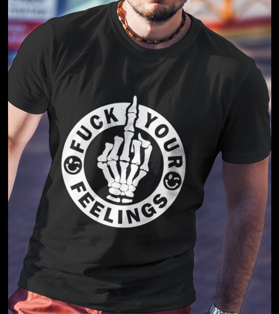 Skeleton Hand Middle Finger Expression Iconic Symbol Fck Your Feelings T-Shirt