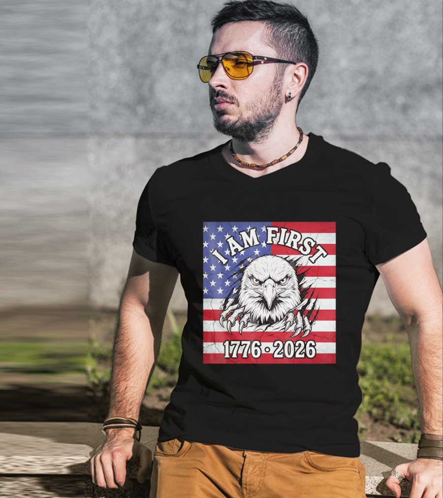 I Am First Eagle 1776 2026 USA Flag T-Shirt