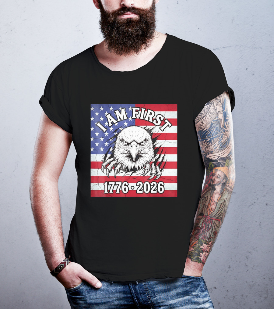 I Am First Eagle 1776 2026 USA Flag T-Shirt