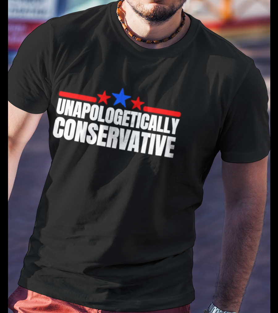 Unapologetically Conservative Red And Blue Stars 2026 T-Shirt