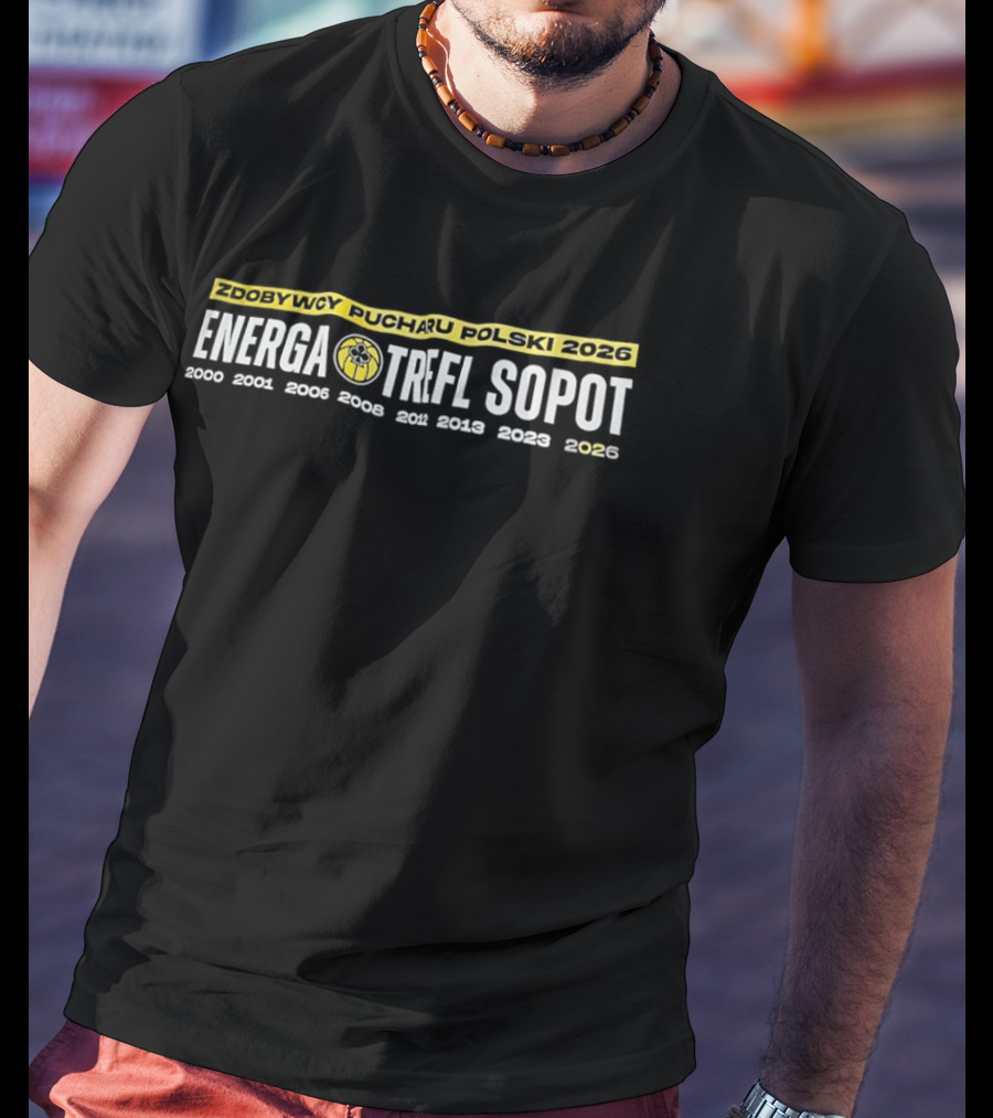 Energa Trefl Sopot Zdobywcy Pucharu Polski 2000 2001 2003 2006 2008 2012 2013 2026 T-Shirt