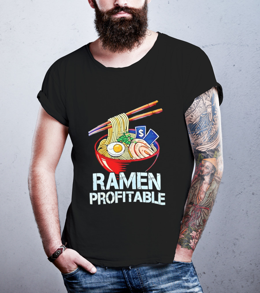 Ramen Profitable Bowl With Chopsticks And Currency T-Shirt