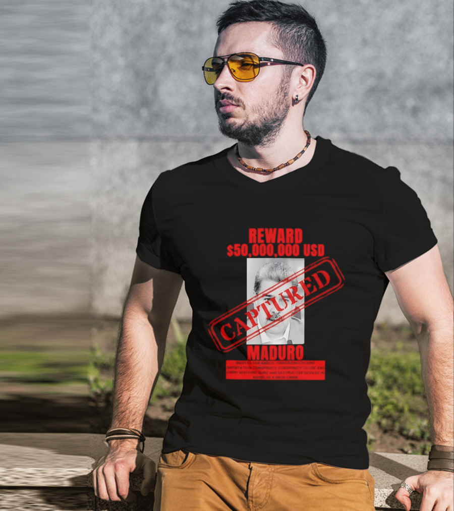 Reward 50000000 USD Captured Maduro Venezuela Political Leader T-Shirt