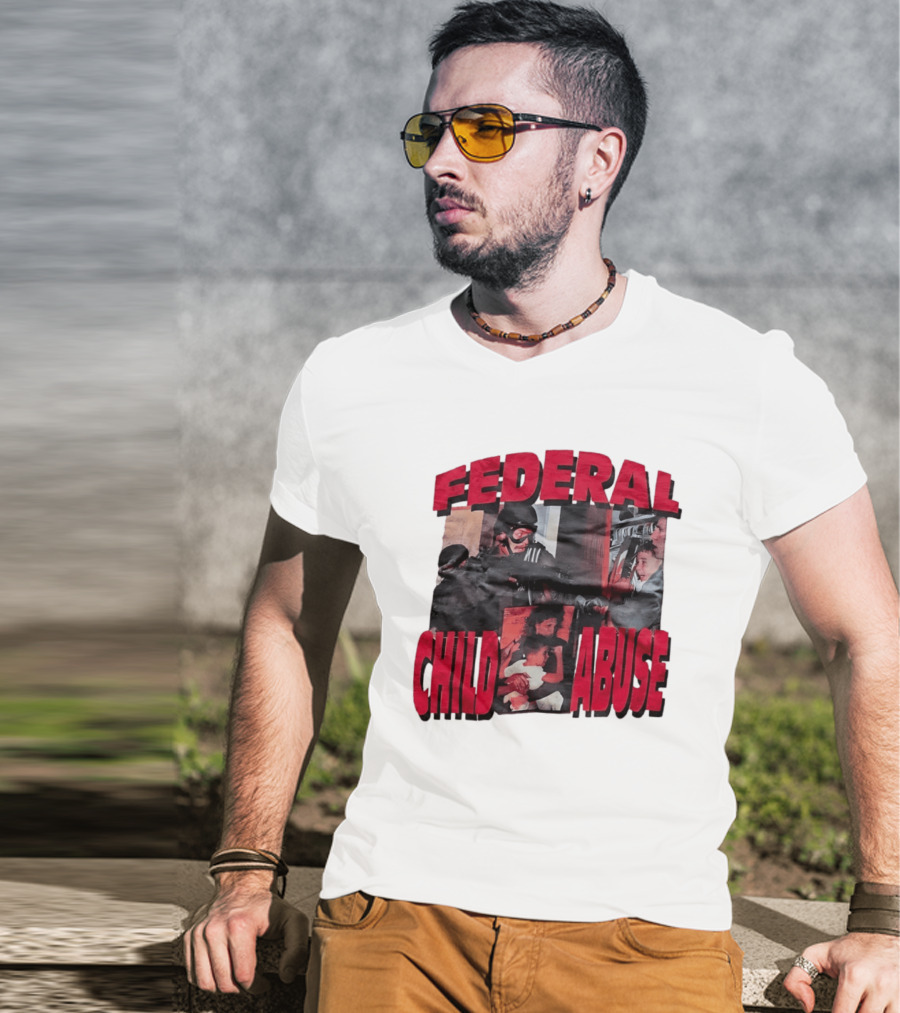 Federal Child Abuse Controversial Imagery Critique T-Shirt