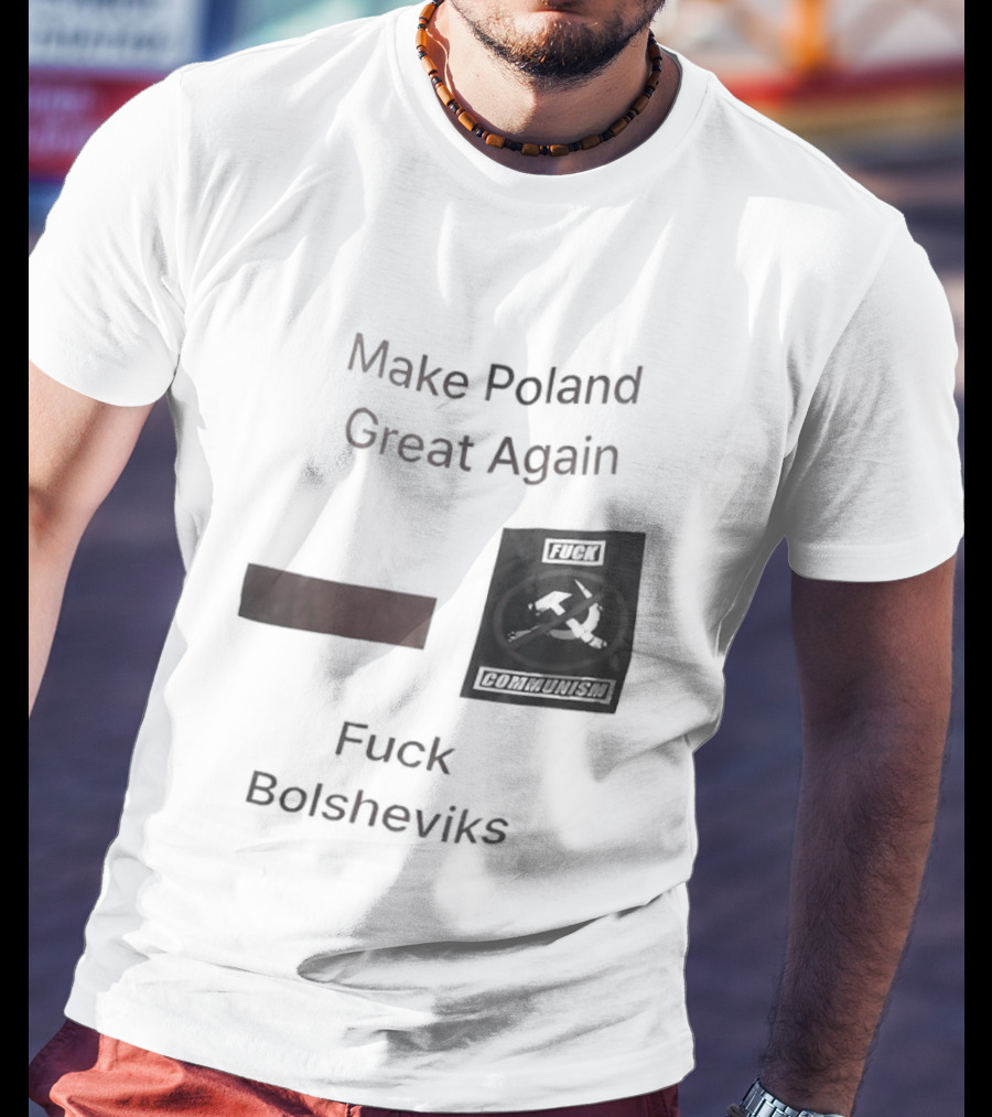 Make Poland Great Again Fck Bolsheviks Red And Black T-Shirt