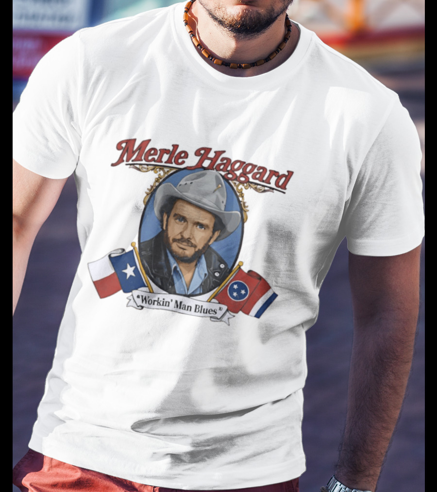 Merle Haggard Workin' Man Blues Texas Tennessee Country Music Hero T-Shirt
