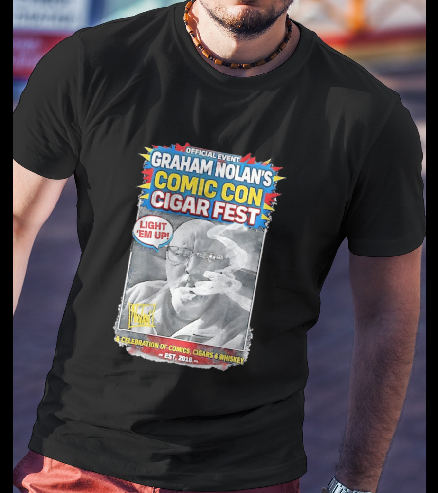 Official Event Graham Nolan's Comic Con Cigar Fest Light 'Em Up Celebration Of Comics Cigars Whiskey Est. 2018 T-Shirt
