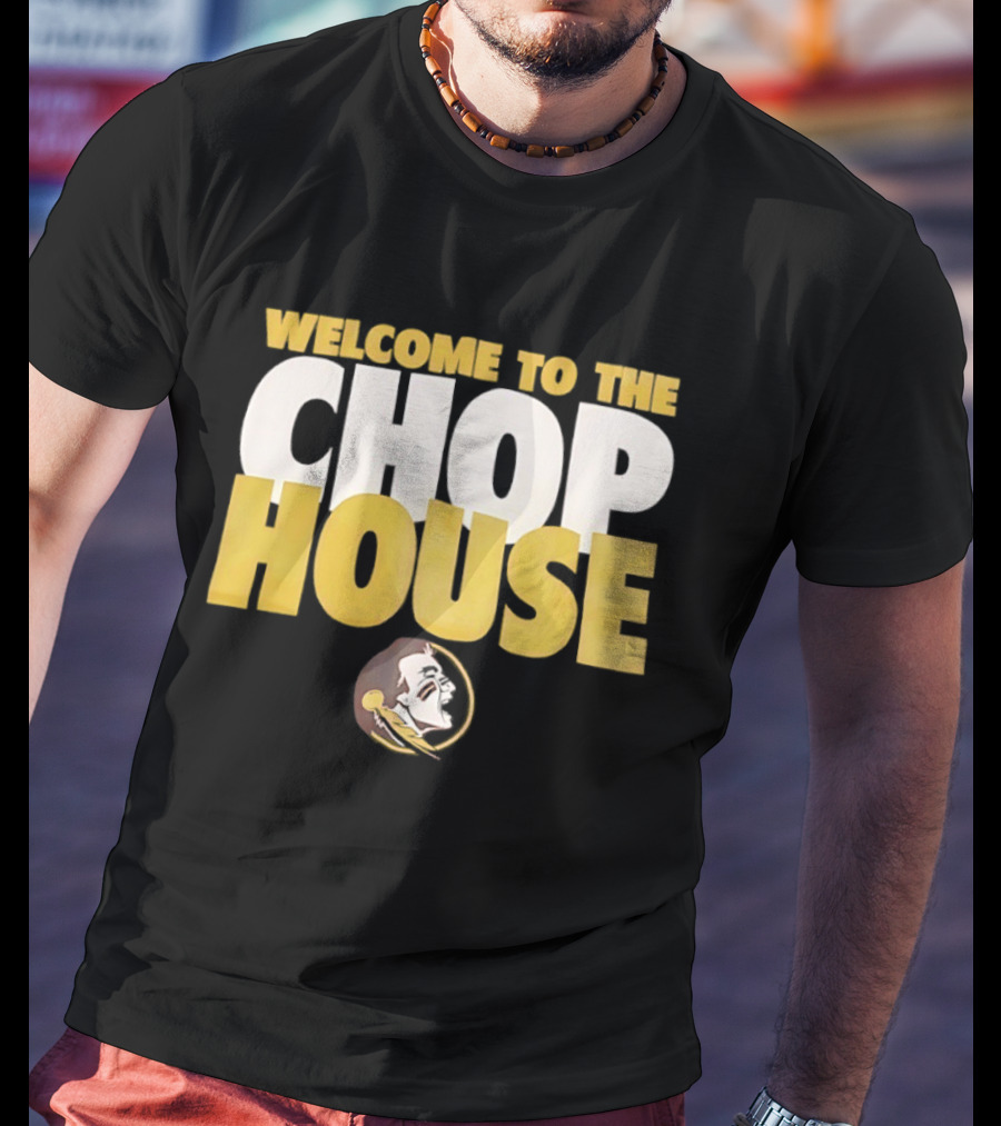 Florida State Seminoles Welcome To The Chop House T-Shirt