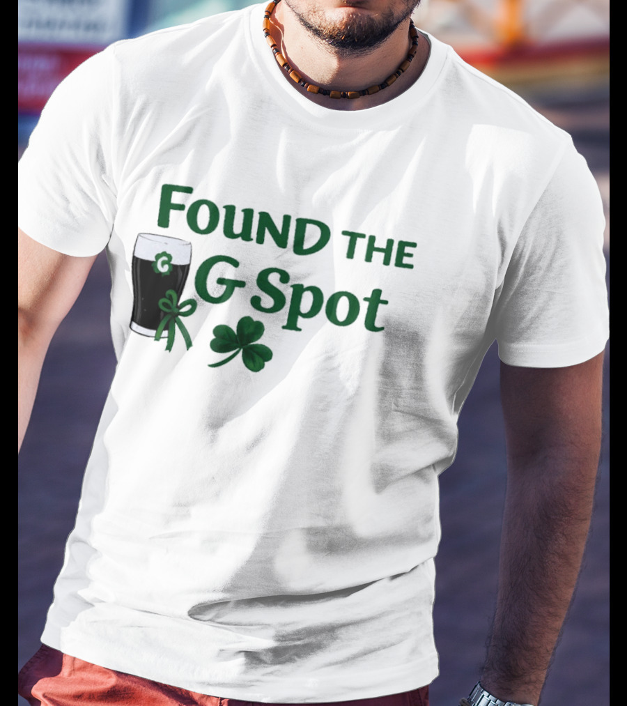 Found The G Spot Pint Glass Shamrock Lucky T-Shirt