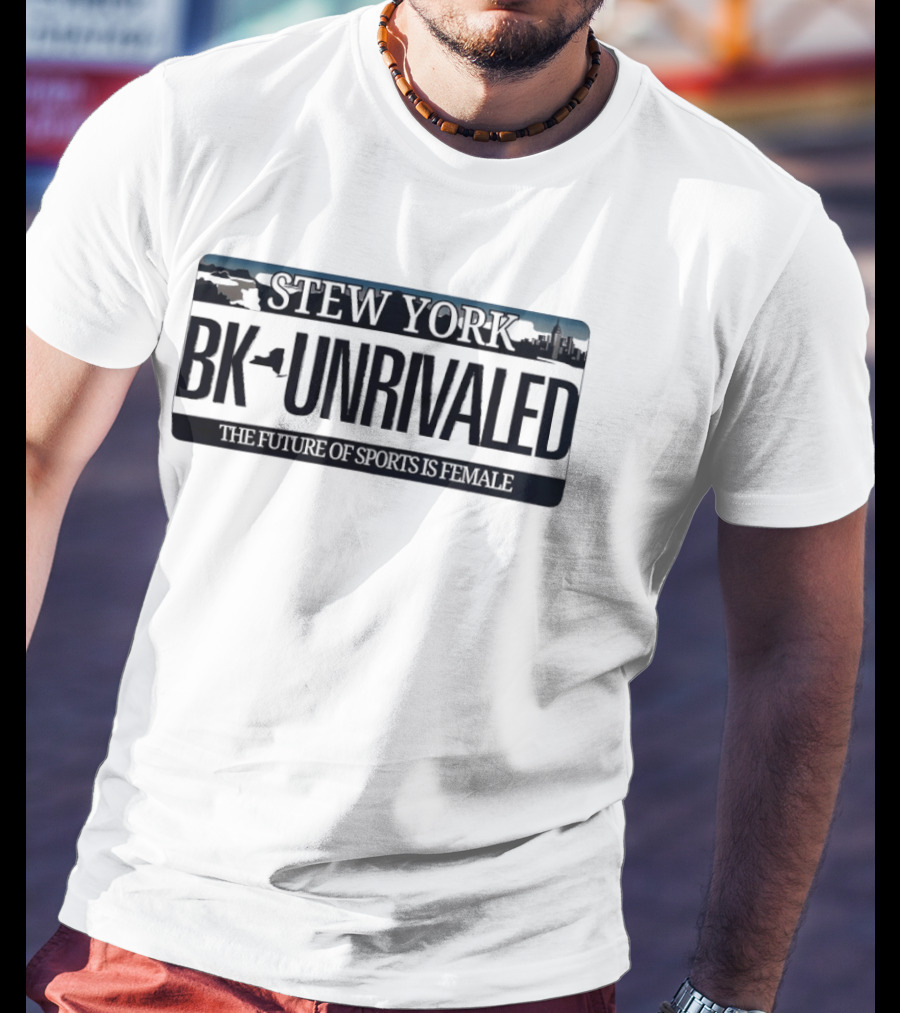 Stew York BK Unrivaled The Future Of Sports Is Female New York Skyline T-Shirt