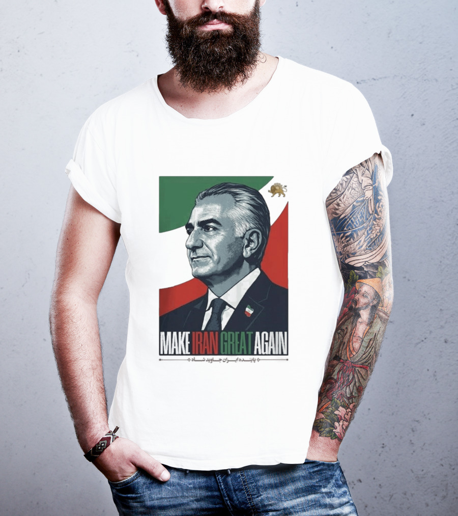 Make Iran Great Again King Reza Pahlavi T-Shirt