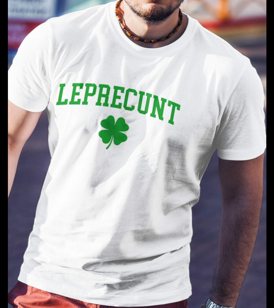 Leprecunt Clover St Patrick's Day 2026 T-Shirt