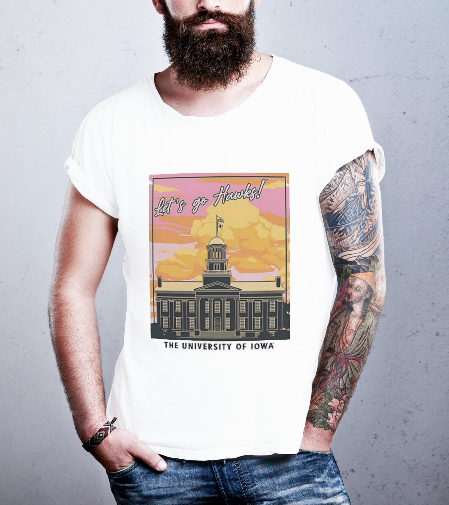 Let's Go Hawks University Of Iowa Hawkeyes Old Capitol Sunset T-Shirt