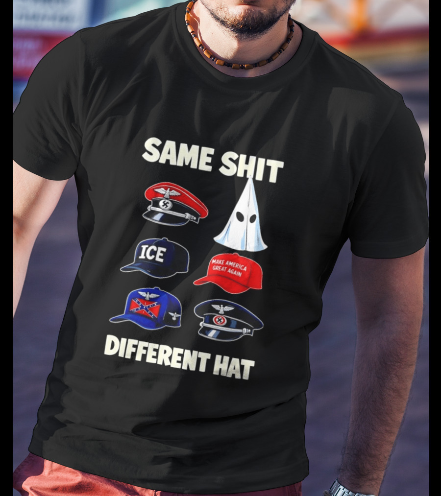 SAME SHIT DIFFERENT HAT ICE Make America Great Again T-Shirt