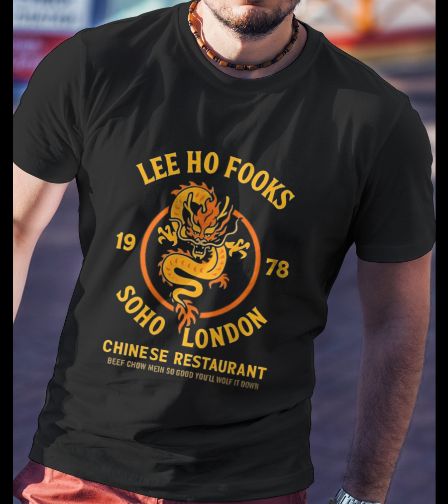 Lee Ho Fooks Soho London Chinese Restaurant 1978 Dragon Beef Chow Mein So Good You'll Yelp It Down T-Shirt