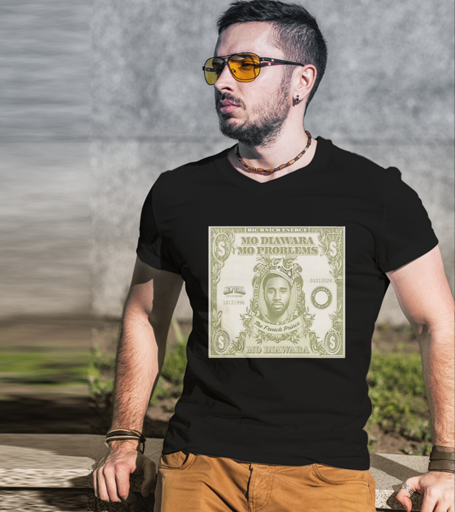 Big Knick Energy Mo Diawara Mo Problems The French Prince New York City Of Dreams T-Shirt