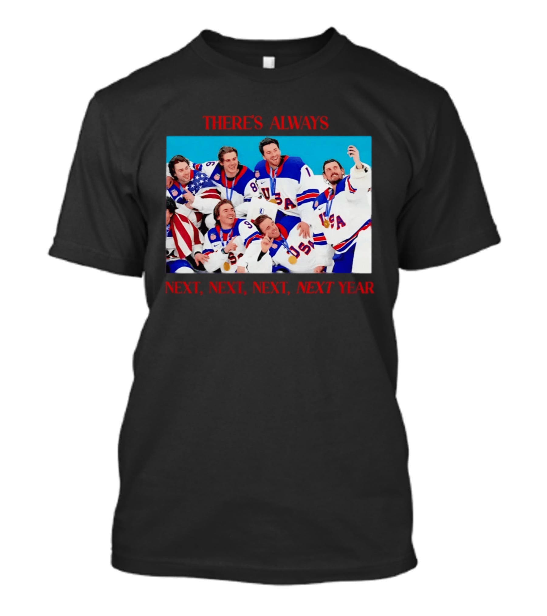 There's Always Next Next Next Next Year Usa T-Shirt