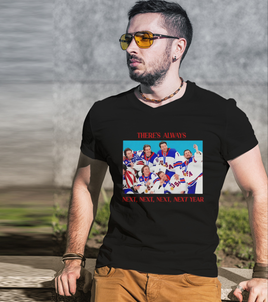 There's Always Next Next Next Next Year Usa T-Shirt