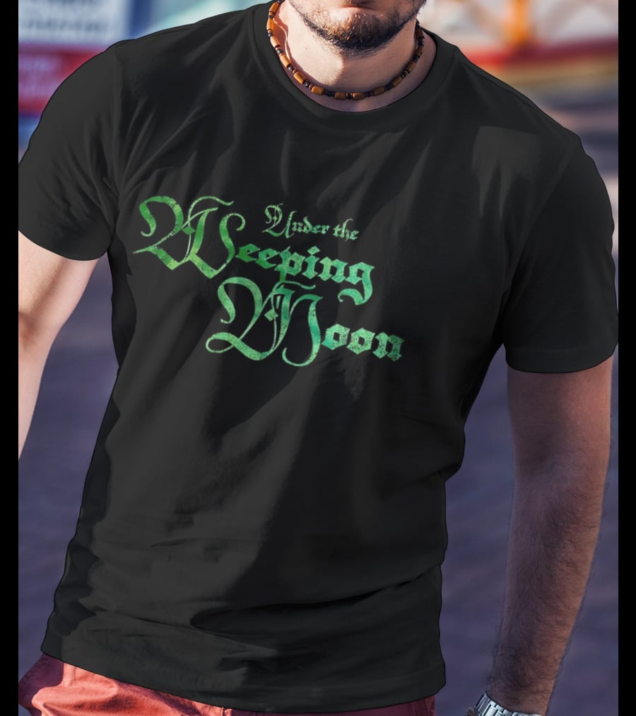 Under The Weeping Moon T-Shirt