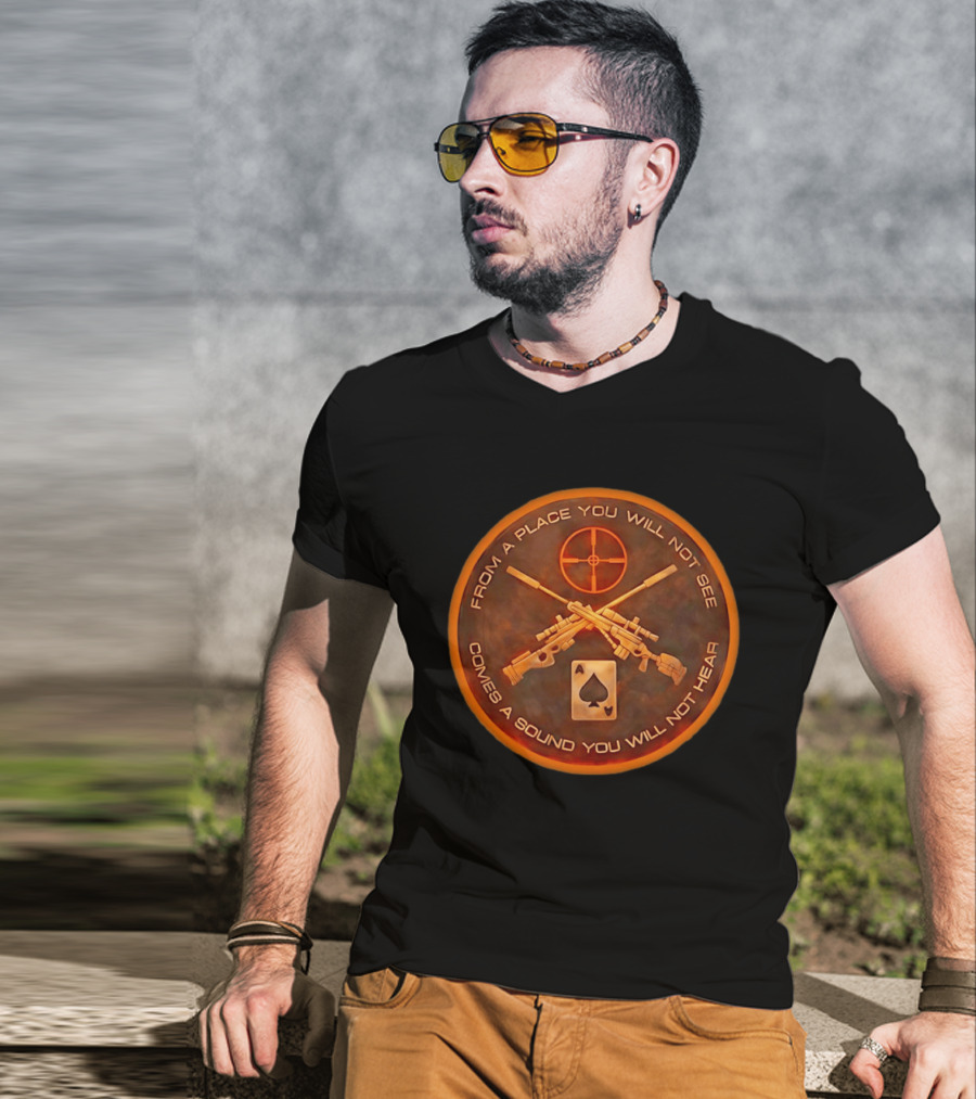 From A Place You Will Not See Comes A Sound You Will Not Hear Sniper Rifles Ace Of Spades Crosshair T-Shirt