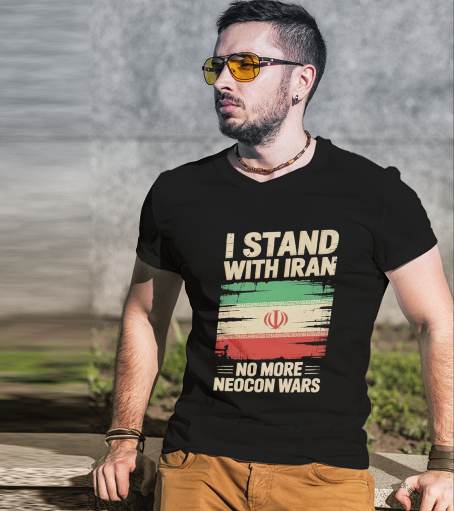 I Stand With Iran No More Neocon Wars Iran Flag T-Shirt