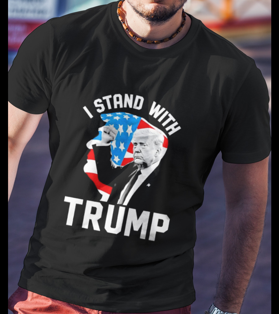 I Stand With Trump American Flag Stars Stripes President T-Shirt
