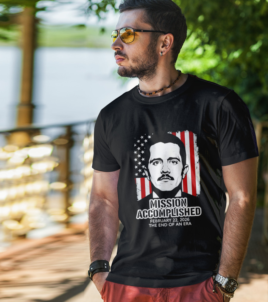 Mission Accomplished February 22 2026 The End Of An Era USA Flag T-Shirt