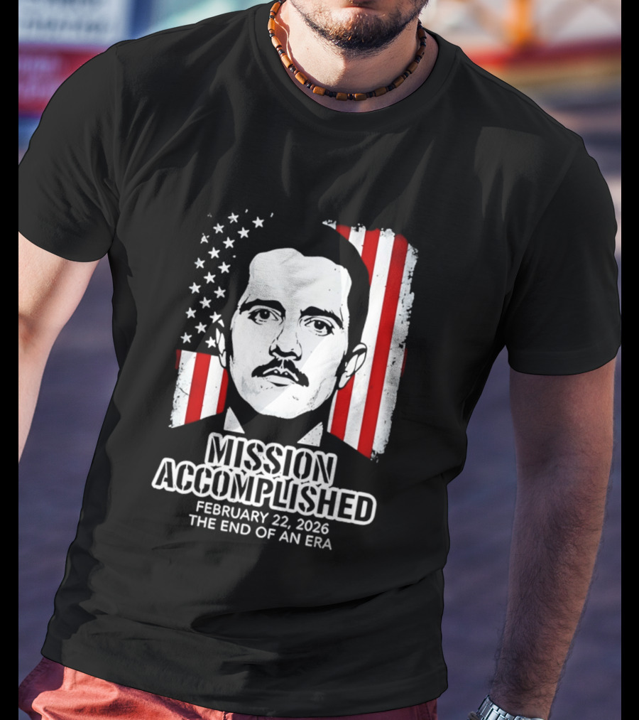 Mission Accomplished February 22 2026 The End Of An Era USA Flag T-Shirt