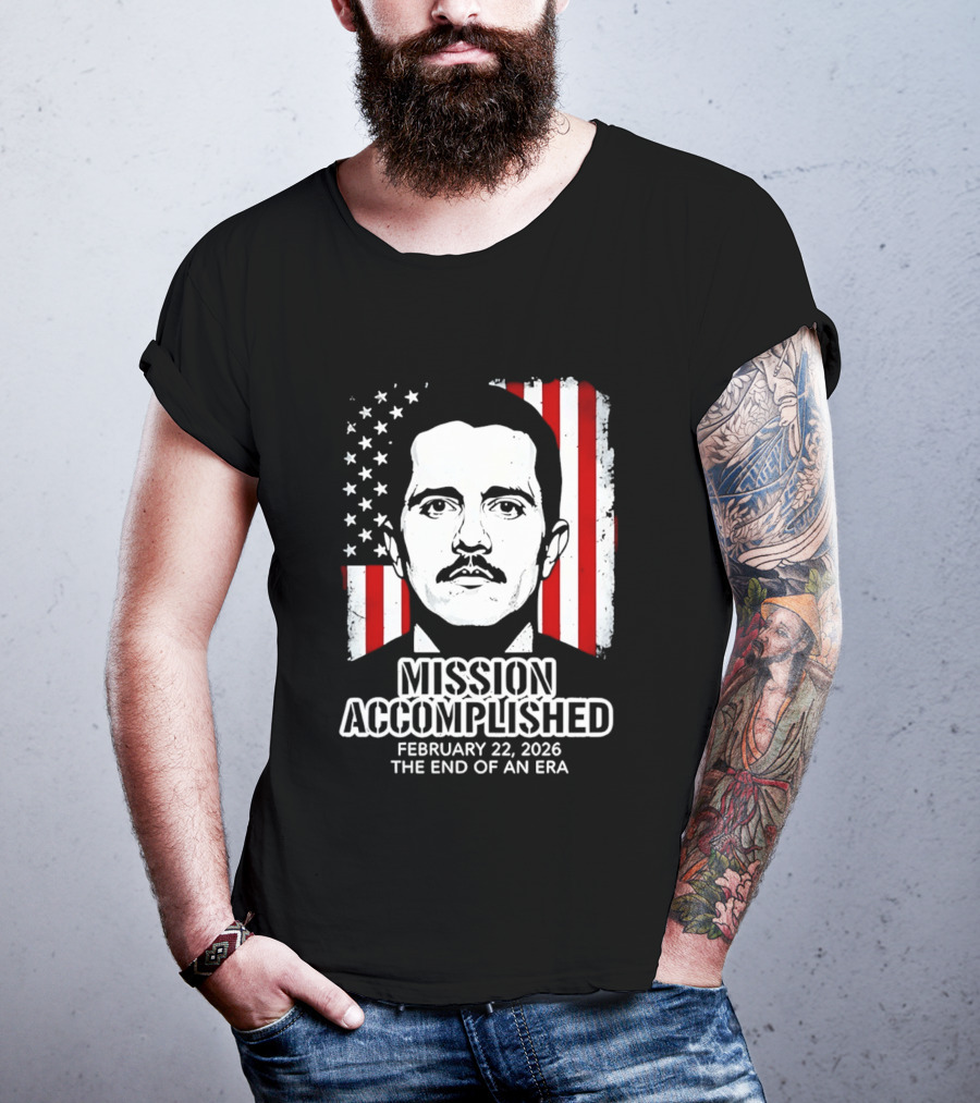 Mission Accomplished February 22 2026 The End Of An Era USA Flag T-Shirt