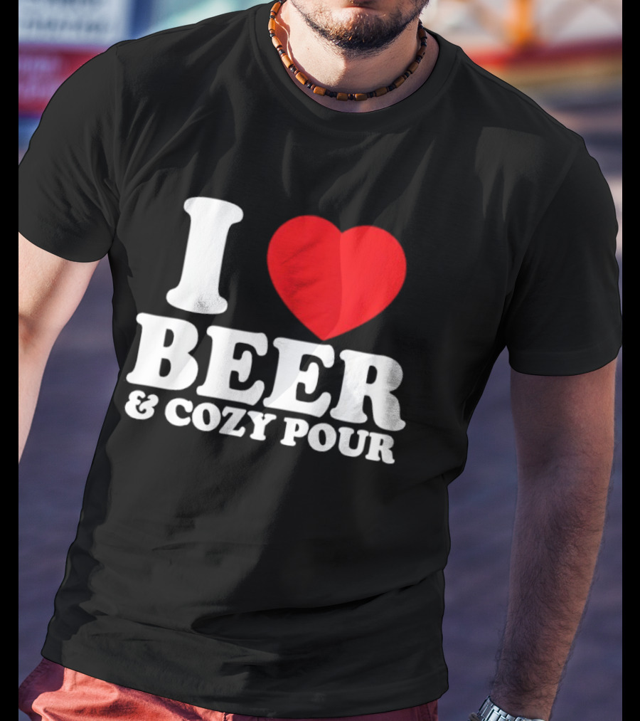 I Love Beer And Cozy Pour Red Heart T-Shirt