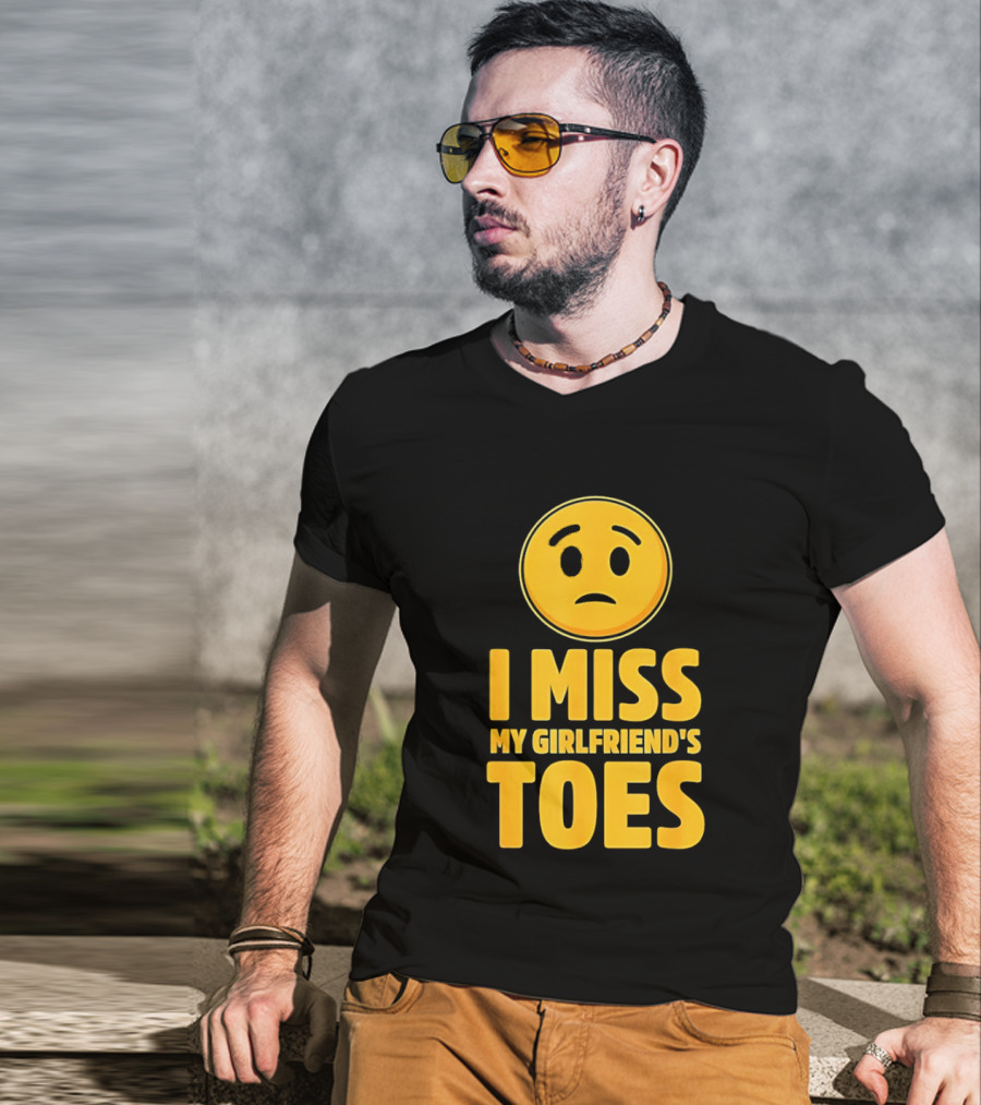 Sad Face Emoji I Miss My Girlfriend's Toes T-Shirt