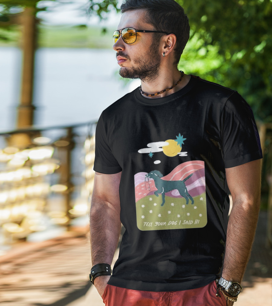 Tell Your Dog I Said Hi WeRateDogs Daydream Walk T-Shirt