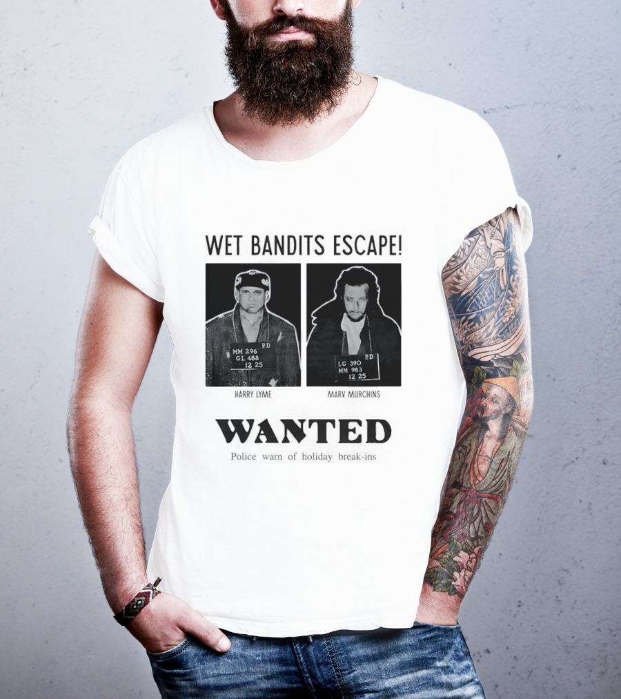 Wet Bandits Escape Harry Lyme Marv Murchins Wanted Police Warn Holiday Break Ins T-Shirt