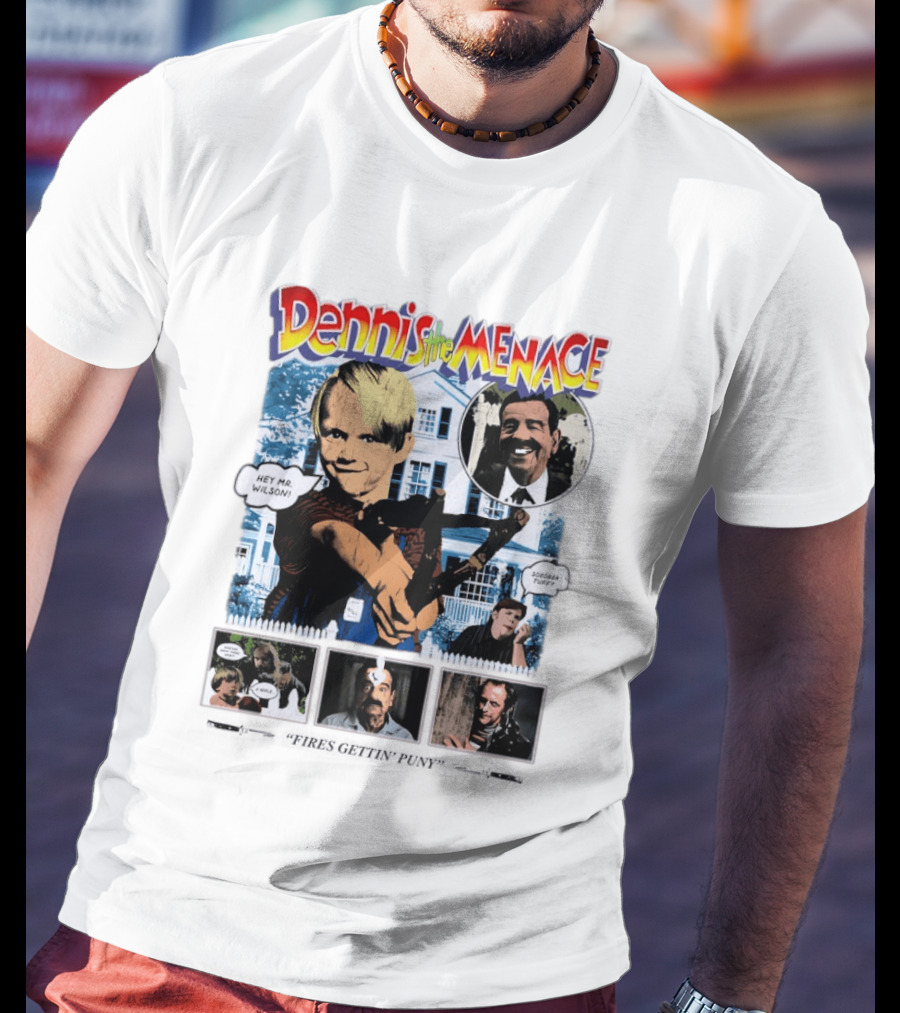 Dennis The Menace Hey Mr. Wilson Fires Gettin' Puny Soboba Tuffy T-Shirt