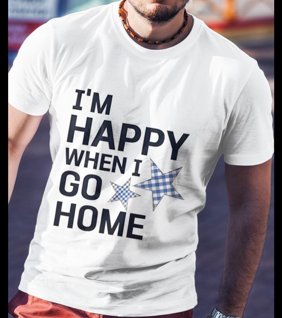 I'm Happy When I Go Home Blue Gingham Stars T-Shirt