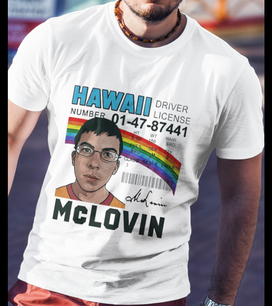 Hawaii Driver License McLovin Superbad Number 01 47 87441 Rainbow T-Shirt