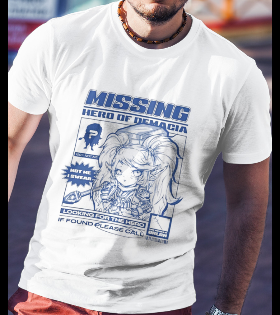 Missing Hero Of Demacia Hit Me If Found Looking For The Hero Call T-Shirt