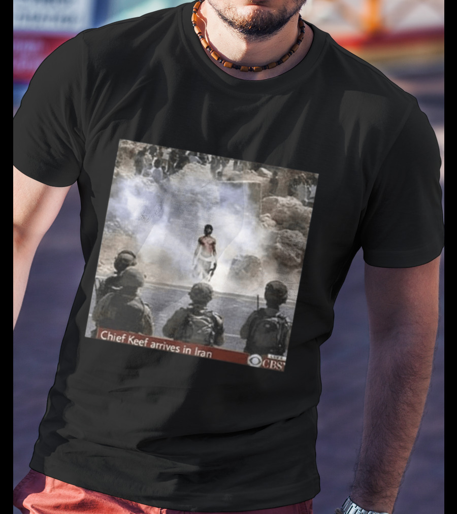 Chief Keef Arrives In Iran CBS War Is Over T-Shirt
