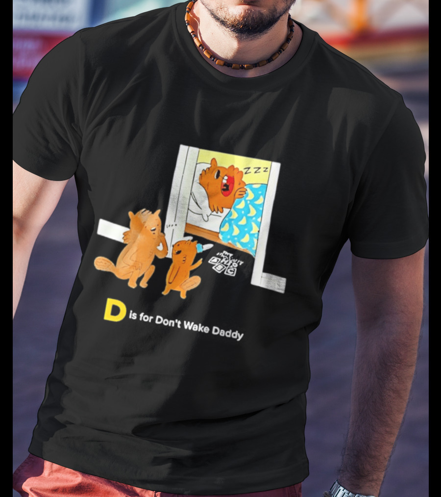 D Is For Don't Wake Daddy Cartoon Squirrels Silent Bedtime Scene T-Shirt
