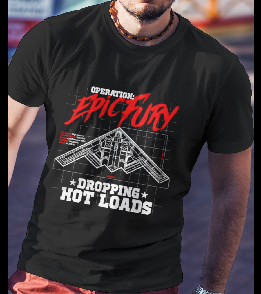 Operation Epic Fury Dropping Hot Loads Stealth Bomber Blueprint T-Shirt