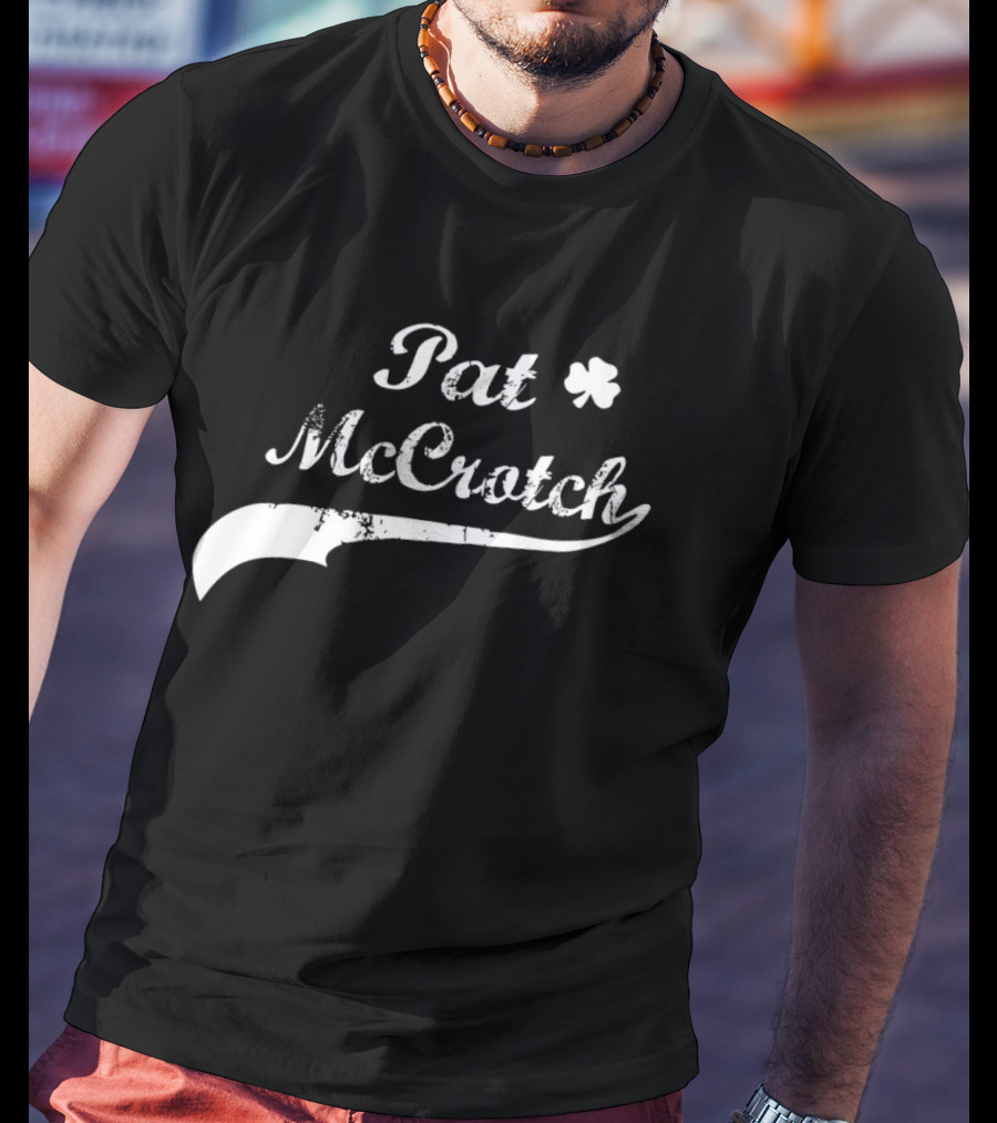 Pat McCrotch Shamrock Humor St Patrick's Day T-Shirt