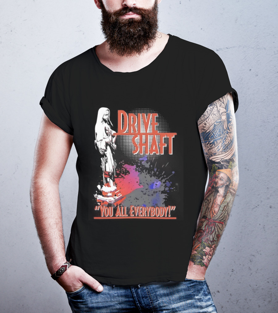 Drive Shaft You All Everybody Lost Band Fan Favorite T-Shirt