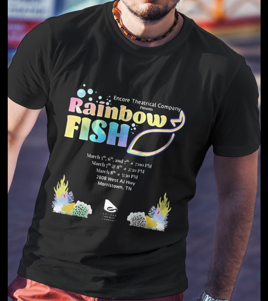 Encore Theatrical Company Presents Rainbow Fish Morristown TN March Event T-Shirt