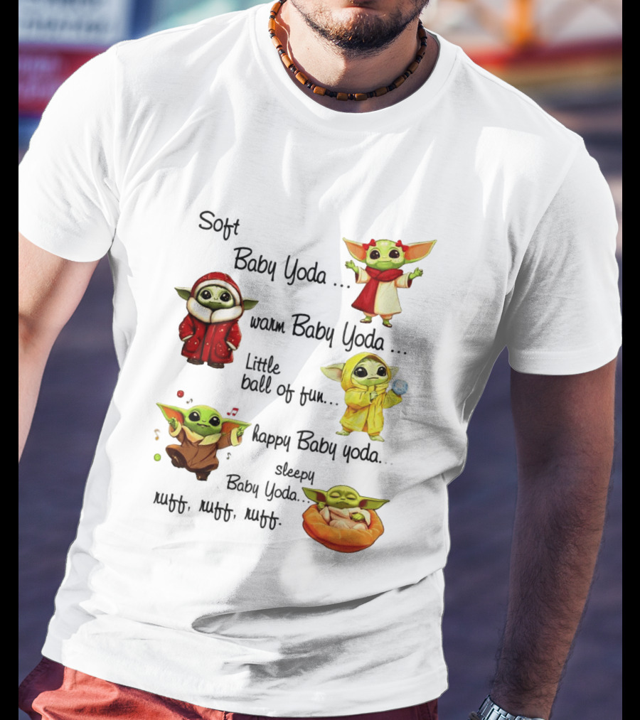 Soft Baby Yoda Warm Happy Little Ball Of Fun Baby Yoda T-Shirt