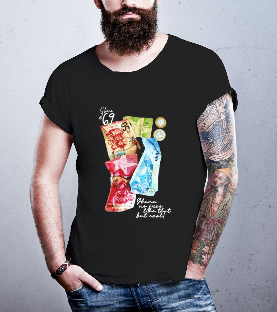 Ghanaian Currency 69 No Free Like That But 50 10 5 Coins T-Shirt